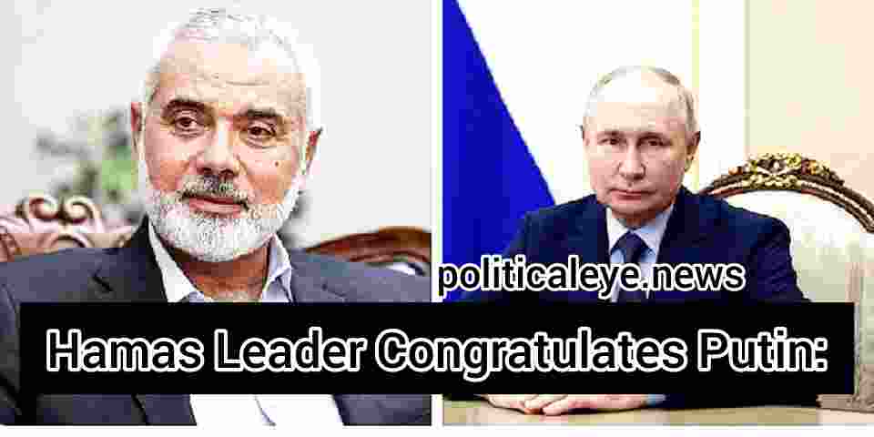 Hamas Leader Congratulates Putin;
